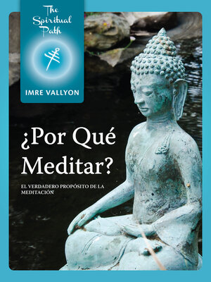 cover image of ¿Por Qué Meditar?: El Verdadero Propósito de la Meditación